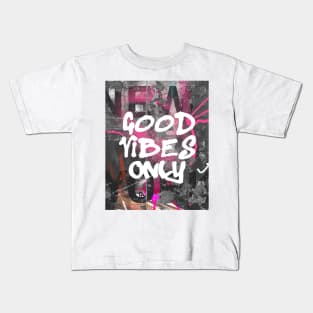 Good vibes only I Kids T-Shirt